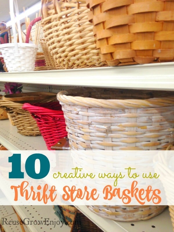 Do you buy baskets from thrift stores? Check out these 10 Ways to Reuse Thrift Store Baskets!