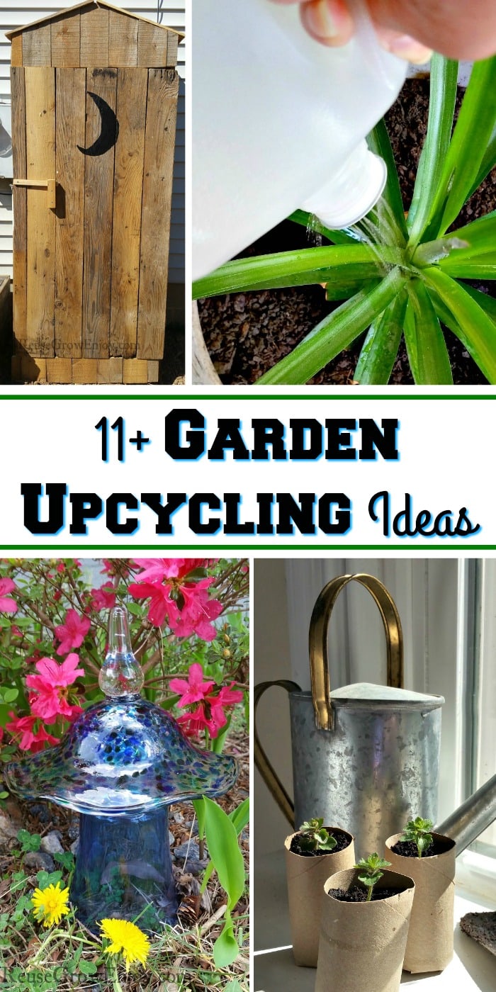 Collage of garden upcycling ideas with a text overlay in the middle that says 11+ Garden Upcycling Ideas