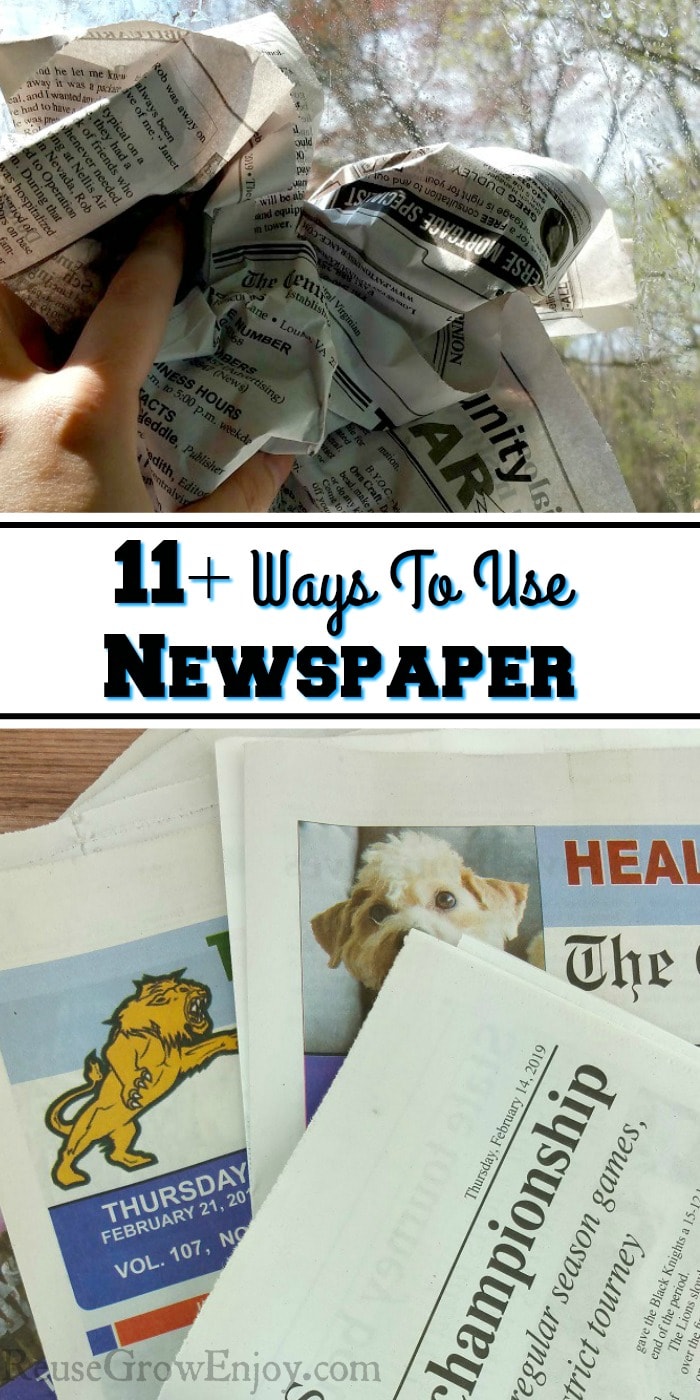 Top part of picture is a hand washing a window with newspaper. Bottom is newspapers laying in a pile. Middle is a text overlay that says 11+ Ways To Use Newspaper.