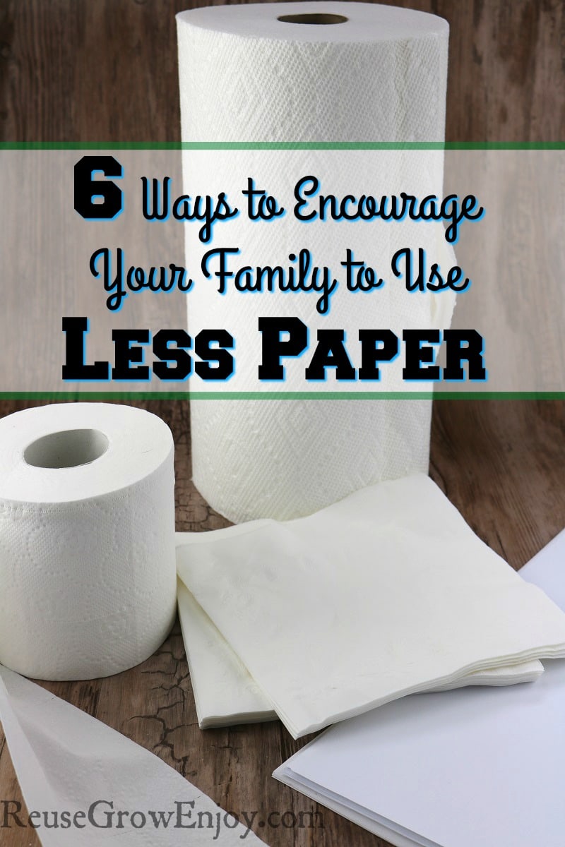 Do you and your family use a lot of paper products? Check out these 6 Ways to Encourage Your Family to Use Less Paper!