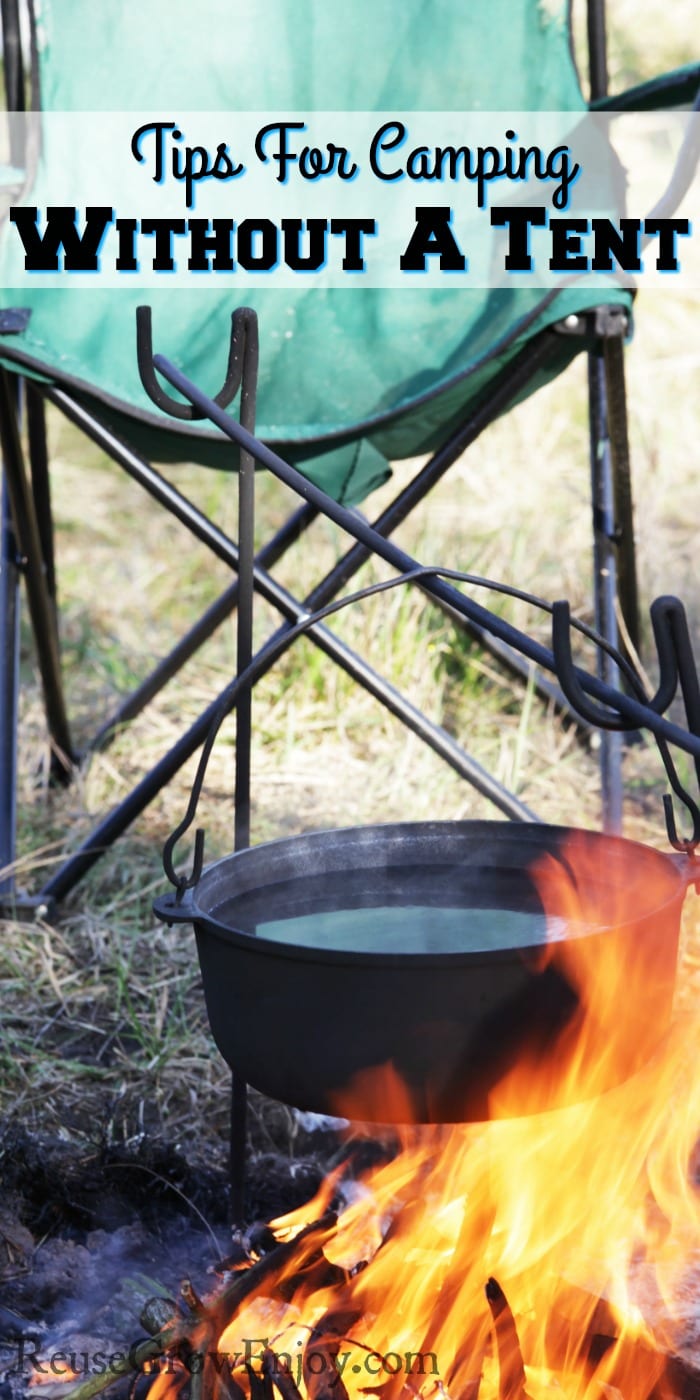 Folding chair by campfire with dutch oven. Text overlay at the top that says "Tips For Camping Without A Tent"