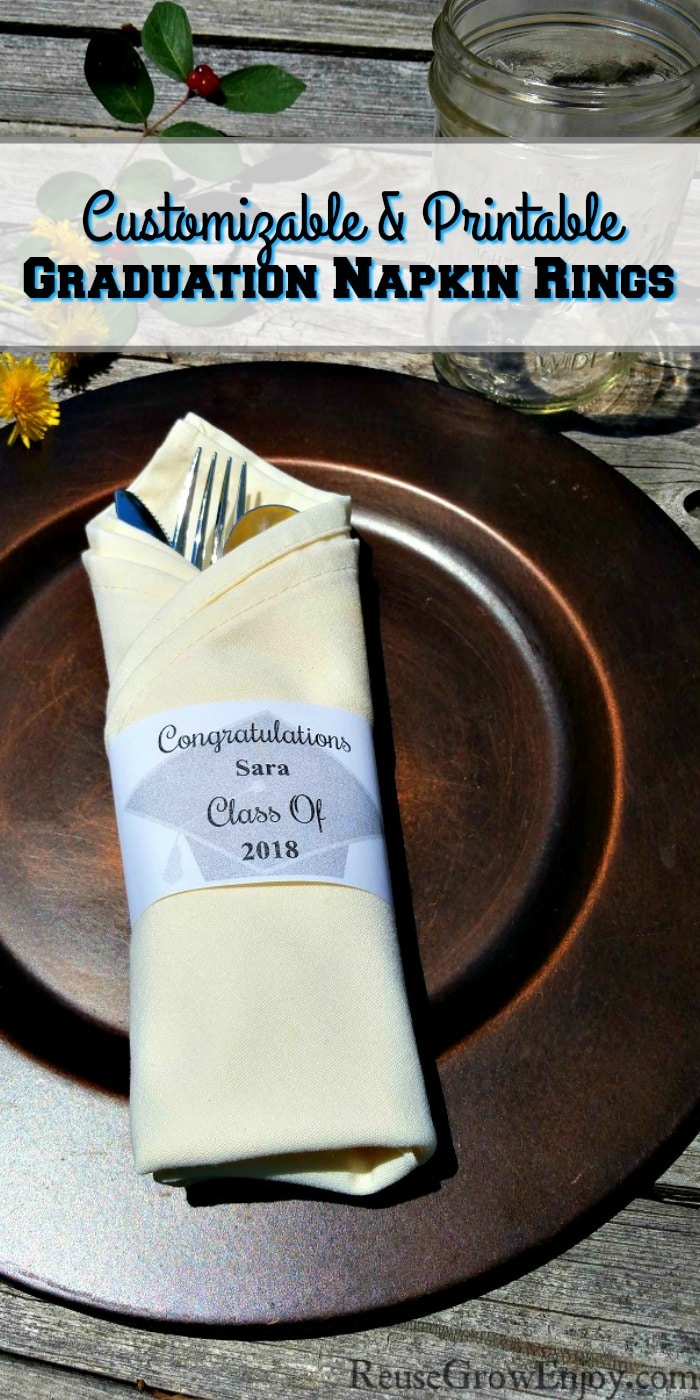 Are you or anyone you know having a graduation party? If so, I have a free printable I made that you may want to check out. It is for Customizable Printable Graduation Napkin Rings!