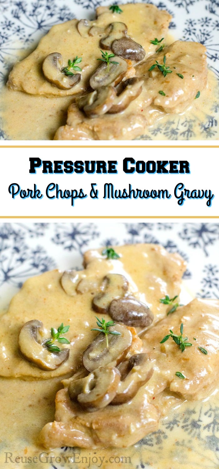 Pressure Cooker Pork Chops With Mushroom Gravy on a plate with a text overlay that says "Pressure Cooker Pork Chops & Mushroom Gravy".