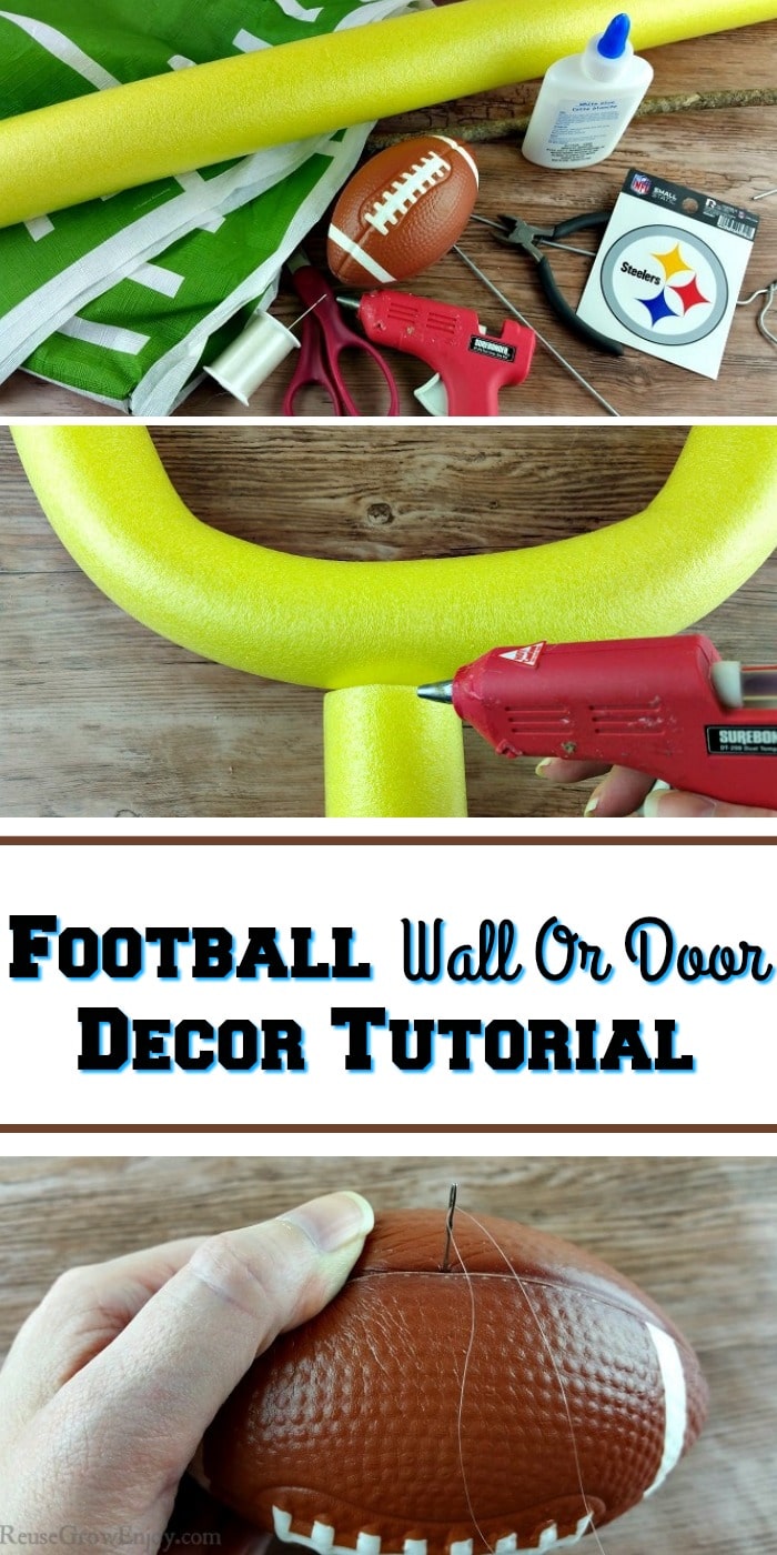 Top picture is the supplies you need to make this football decor, next picture is of a yellow pool noodle being glued with a hot glue gun, then there is a text overlay that says "Football Wall or Door Decor Tutorial" and on the bottom there is a picture of a foam football with a needle being stuck in it.
