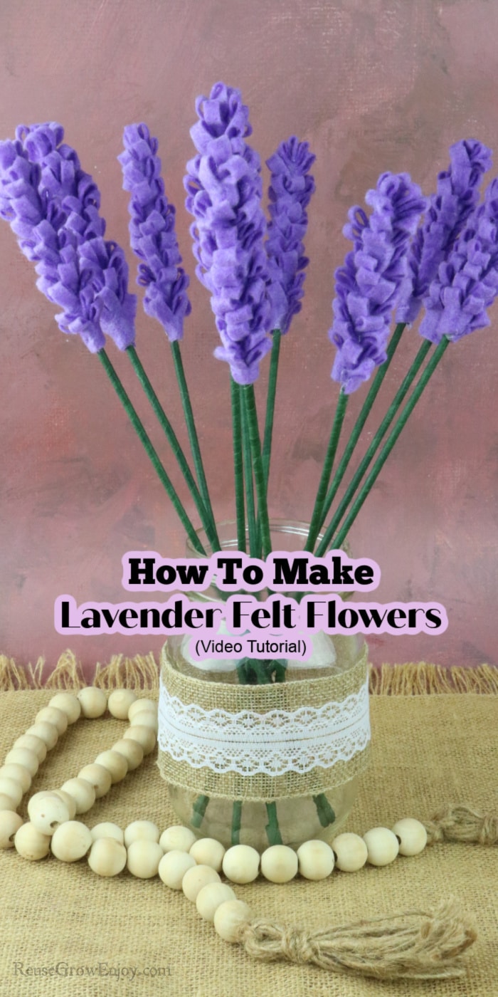 Jar with burlap holding felt flowers. Text overlay in middle that says How To Make Lavender Felt Flowers