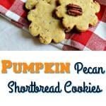 I have a tasty cookie recipe you are going to want to try! It is a recipe for Pumpkin Pecan Shortbread Cookies and they are oh so good!