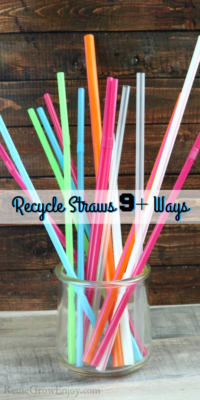 Glass jar full of different straws. Text overlay that says Recycle Straws 9+ Ways