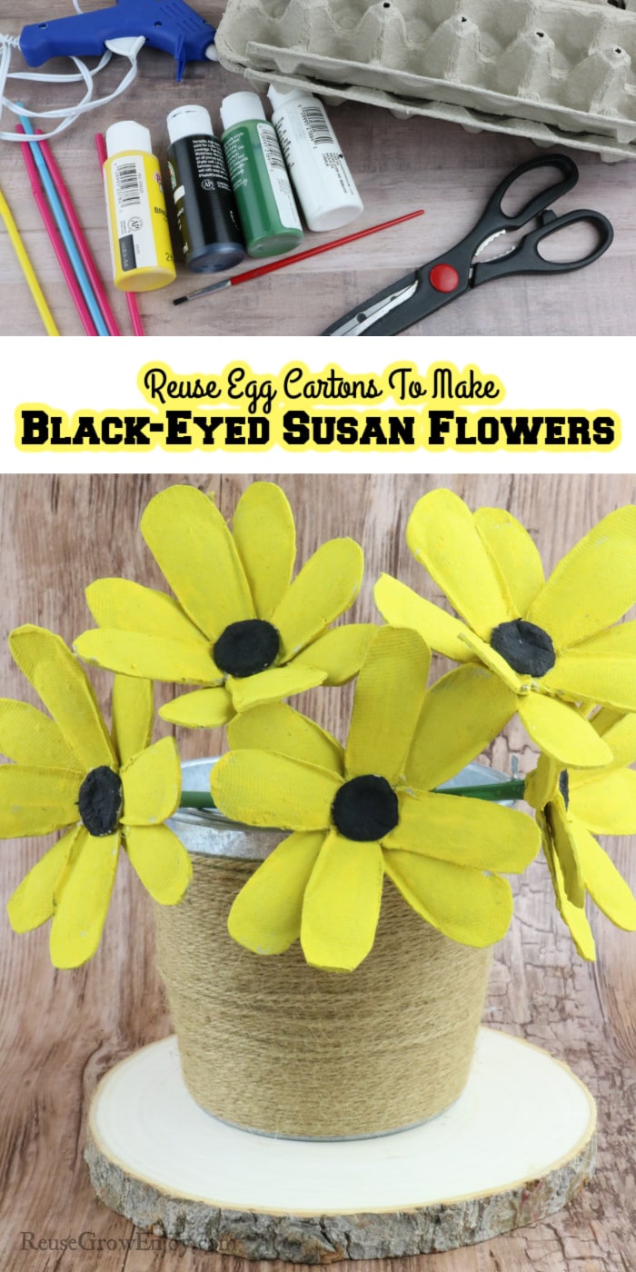 Supplies needed at top. Finished flowers at bottom. Middle has text overlay saying Reuse Egg Cartons To Make Black-eyed Susan Flowers