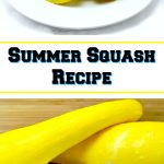 Are you growing summer squash? If so, you have to check out this super yummy and very healthy Summer Squash Recipe! It is so easy to make ANYONE can do it!