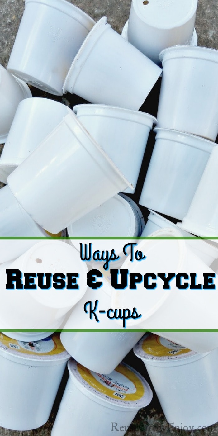 A pile of used k-cups on a stone background. With text overly that says "Ways To Reuse & Upcycle Used K-cups"