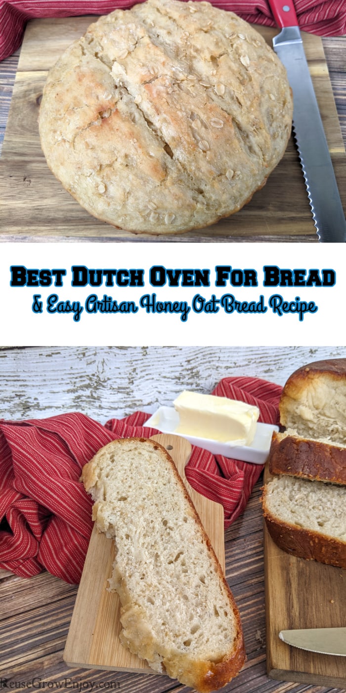 round loaf of baked bread at top, sliced bread on cutting board at bottom. Text overlay in middle that says best dutch oven for bread & easy artisan honey oat bread recipe